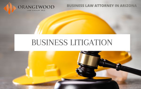 Business Litigation- Orangewood Law