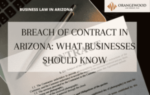 Breach of Contract in Arizona: What Businesses Should Know